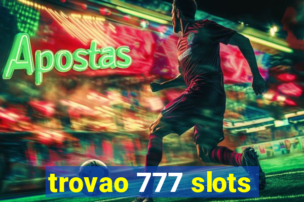 trovao 777 slots